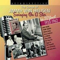 The Songs of Jimmy Van Heusen: Swinging On A Star