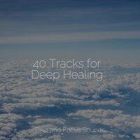 40 Tracks for Deep Healing