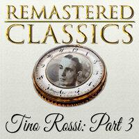 Remastered Classics, Vol. 215, Tino Rossi, Pt. 3