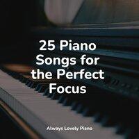 25 Piano Songs for the Perfect Focus