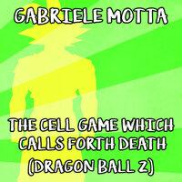 The Cell Game Which Calls Forth Death