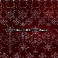 12 The Chill At Christmas
