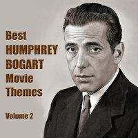 Best HUMPHREY BOGART Movie Themes, Vol. 2