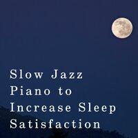 Slow Jazz Piano to Increase Sleep Satisfaction
