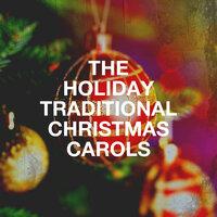 The Holiday Traditional Christmas Carols