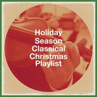 Holiday Season Classical Christmas Playlist