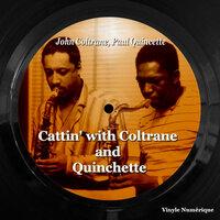 Cattin' with Coltrane and Quinchette
