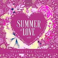 Summer of Love with Modern Jazz Quartet, Vol. 1