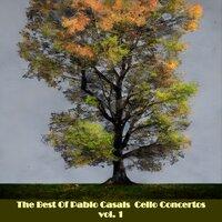 The Best of Pablo Casals Cello Concertos, vol. 1