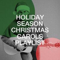 Holiday Season Christmas Carols Playlist