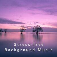 Stress-free Background Music