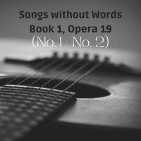 Mendelssohn: Songs Without Words - Book 1, Op. 19b