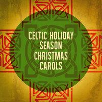 Celtic Holiday Season Christmas Carols