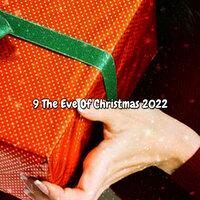 9 The Eve Of Christmas 2022