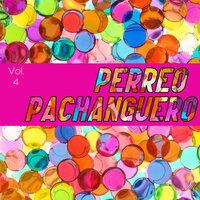 Perreo Pachanguero Vol. 4
