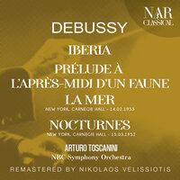 DEBUSSY: IBERIA; PRÉLUDE À L'APRÈS-MIDI D'UN FAUNE; LA MER; NOCTURNES;
