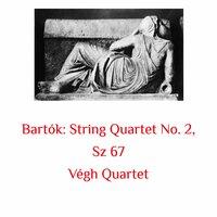 Bartók: String Quartet No. 2, Sz 67