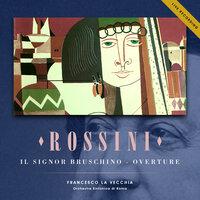 Rossini: Il signor Bruschino Overture