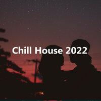 Chill House 2022