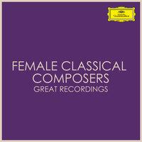 Female Classical Composers - Great Recordings