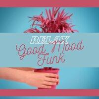 Relax Good Mood Funk