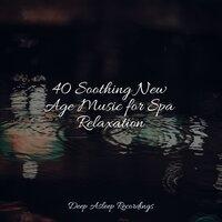 40 Soothing New Age Music for Spa Relaxation