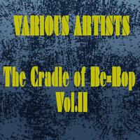Various Artists: The Cradle of Be-Bop, Vol. II