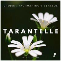 Tarantelle. Piano Works by Chopin, Rachmaninoff & Bartók