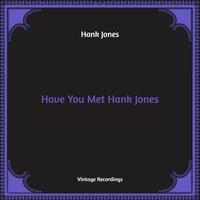 Have You Met Hank Jones
