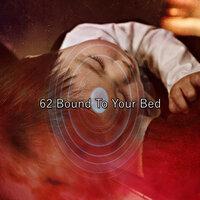 62 Bound To Your Bed