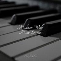 Meditate With Piano Sounds