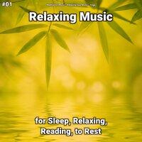 #01 Relaxing Music for Sleep, Relaxing, Reading, to Rest