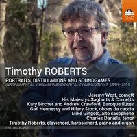 Timothy Roberts: Portraits, Distillations & Soundgames