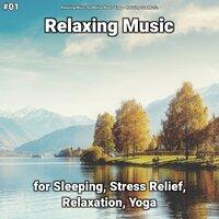 #01 Relaxing Music for Sleeping, Stress Relief, Relaxation, Yoga