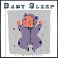 Baby Sleep: Background Baby Lullabies for Colicky Baby