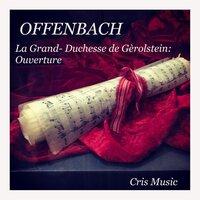 Offenbach: La Grande-Duchesse de Gèrolstein: Ouverture