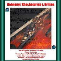 Dohnányi, Khachaturian & Britten: Variations on a Nursery Theme - Piano Concerto - Young Person's Guide to the Orchestra