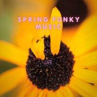 Spring Funky Music