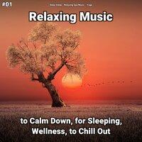 #01 Relaxing Music to Calm Down, for Sleeping, Wellness, to Chill Out