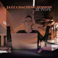 Jazz Coaching Session at Work: Cozy Office Jazz Playlist 2022