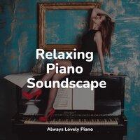 Relaxing Piano Soundscapes