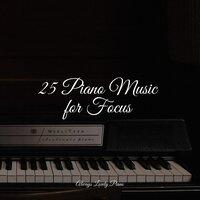 25 Piano Music for Focus