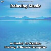 #01 Relaxing Music to Unwind, for Napping, Reading, to Release Endorphins