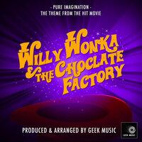 Pure Imagination (From " Willy Wonka & The Chocolate Factory")