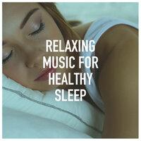 Relaxing Music for Healthy Sleep