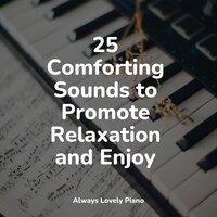 25 Comforting Sounds to Promote Relaxation and Enjoy