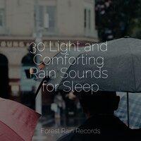 30 Light and Comforting Rain Sounds for Sleep