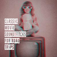 Classic Movie Soundtracks for Road Trips