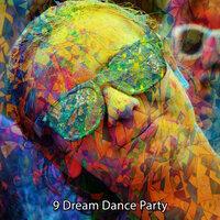 9 Dream Dance Party