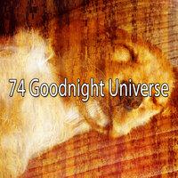 74 Goodnight Universe